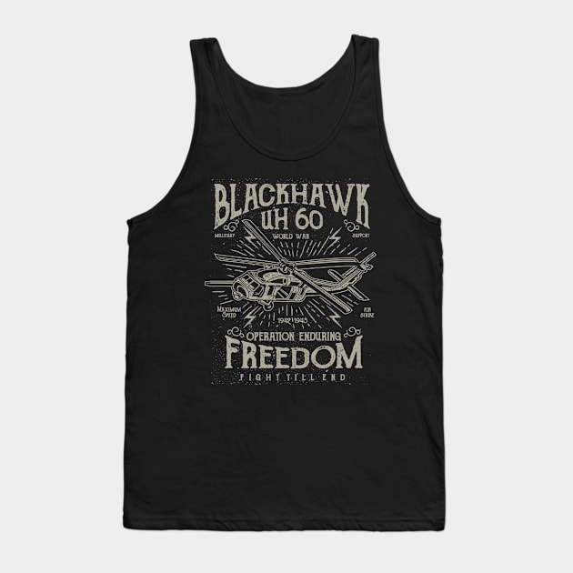 Black Hawk uH 60 Operation Enduring Freedom Fight Till The End Tank Top by JakeRhodes